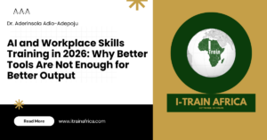 AI and Workplace Skills Training in 2026: Why Better Tools Are Not Enough for Better Output