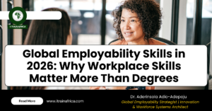 Global Employability Skills in 2026 Why Workplace Skills Matter More Than Degrees